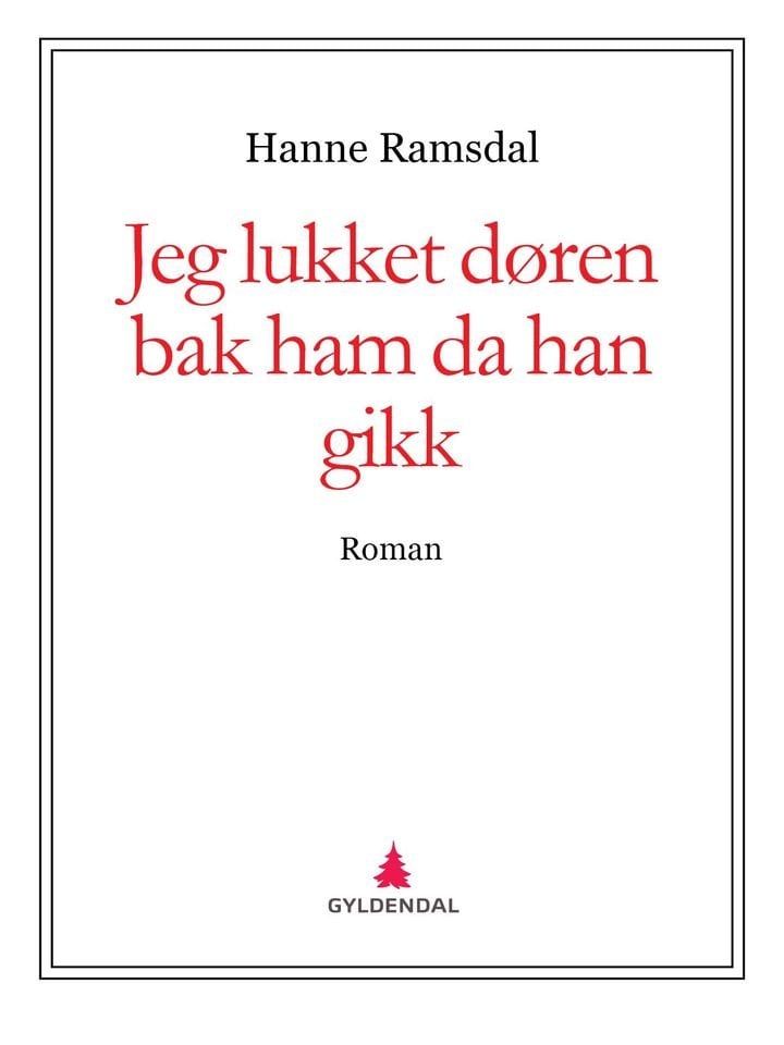 Jeg lukket døren bak ham da han gikk - roman