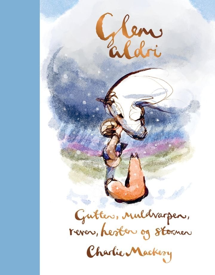 Glem aldri - gutten, muldvarpen, reven, hesten og stormen