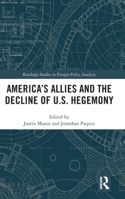 America''s Allies and the Decline of U.S. Hegemony
