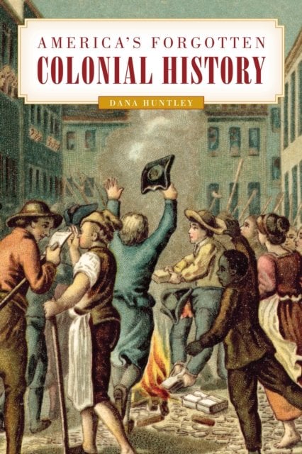 America''s Forgotten Colonial History