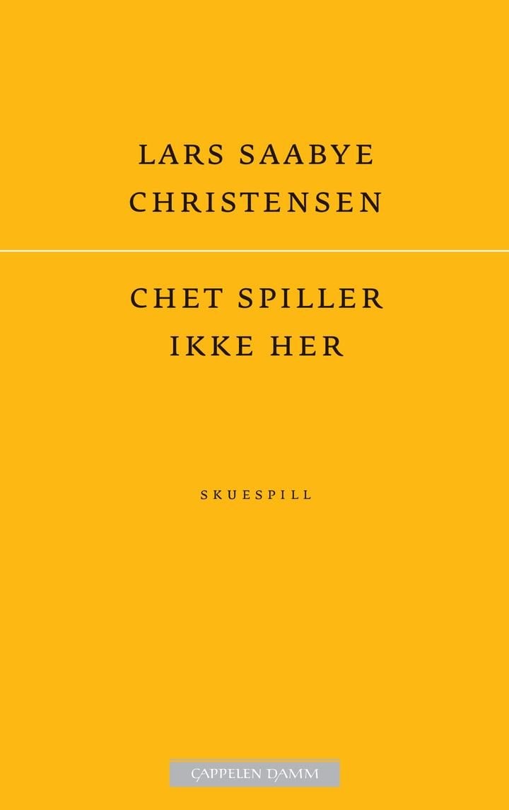 Chet spiller ikke her - skuespill