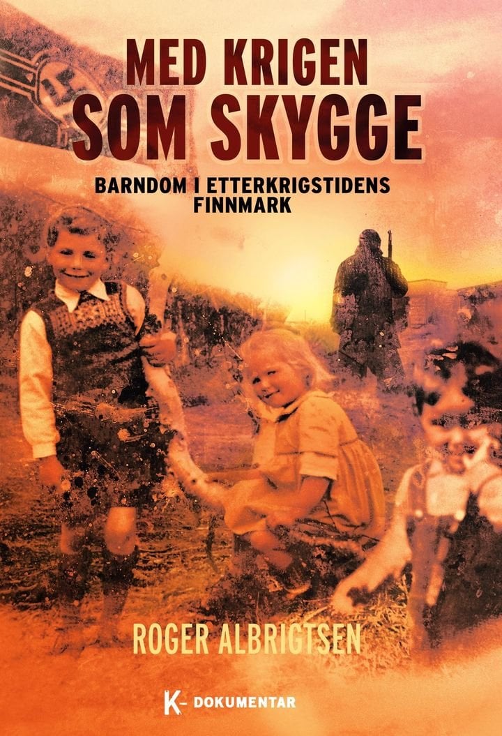 Med krigen som skygge - barndom i etterkrigstidens Finnmark