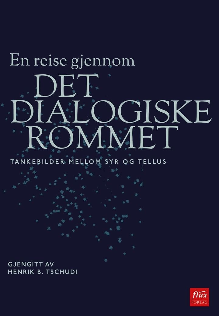 En reise gjennom det dialogiske rommet - tankebilder mellom Syr og Tellus
