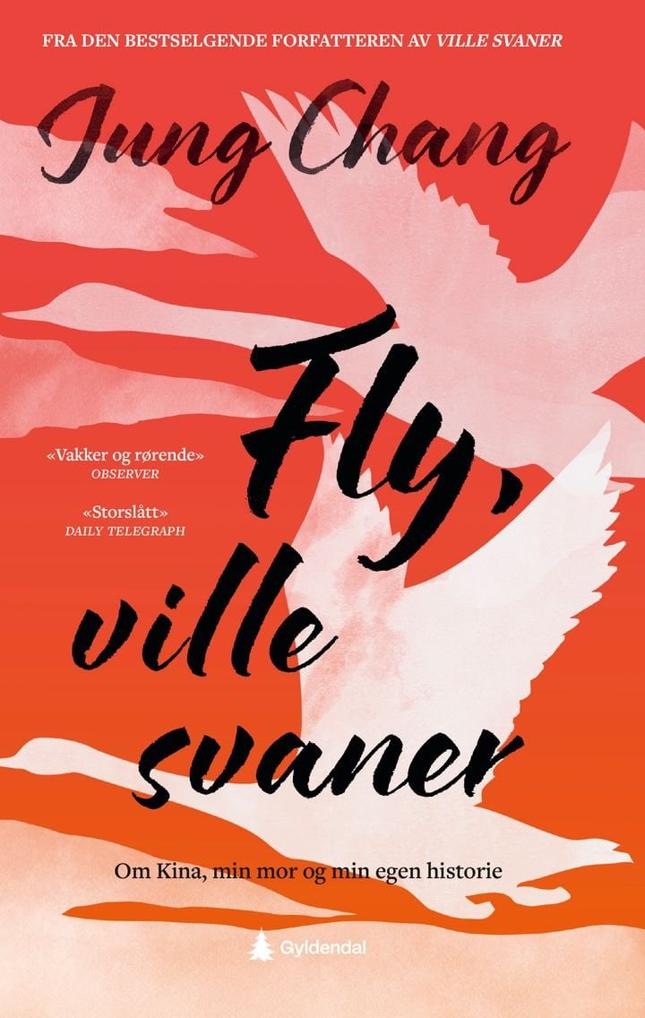 Fly, ville svaner - om Kina, min mor og min egen historie
