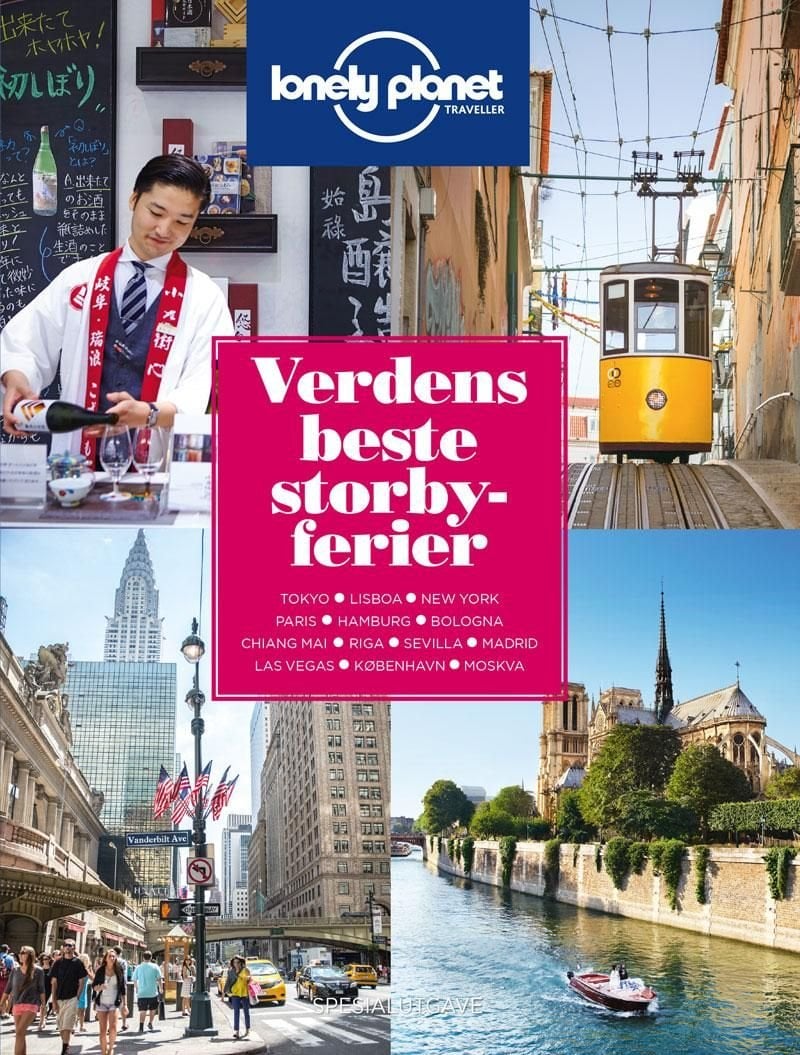 Verdens beste storbyferier - Tokyo, Lisboa, New York, Paris, Hamburg, Bologna, Chiang Mai, Riga, Sevilla, Madrid, Las Vegas, København, Moskva