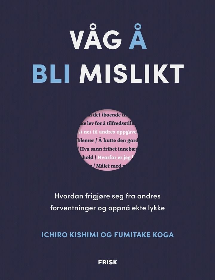 Våg å bli mislikt - hvordan frigjøre seg fra andres forventninger og oppnå ekte lykke