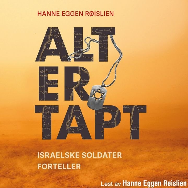 Alt er tapt - på innsiden av Israels hær