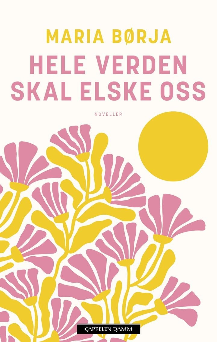 Hele verden skal elske oss - noveller
