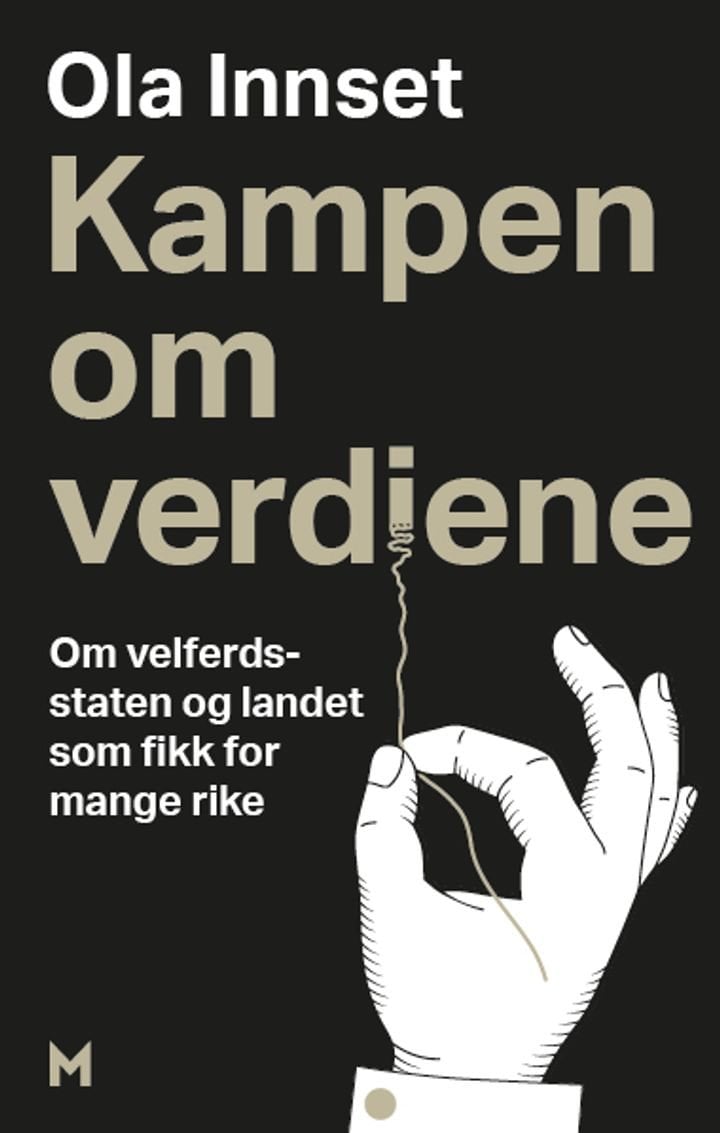 Kampen om verdiene - om velferdsstaten og landet som fikk for mange rike