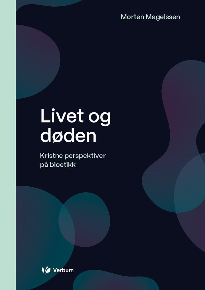 Livet og døden - kristne perspektiver på bioetikk