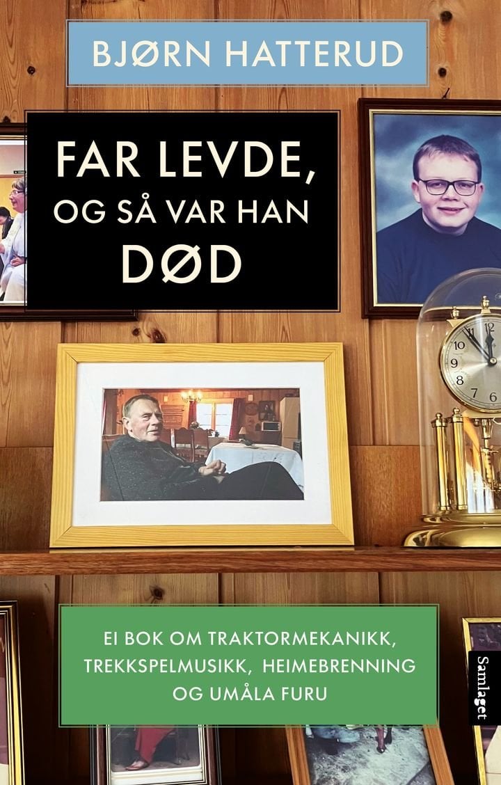 Far levde, og så var han død - ei bok om traktormekanikk, trekkspelmusikk, heimeb